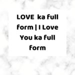 LOVE ka full form | I Love You ka full form
