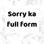 Sorry full form | Sorry ka full form