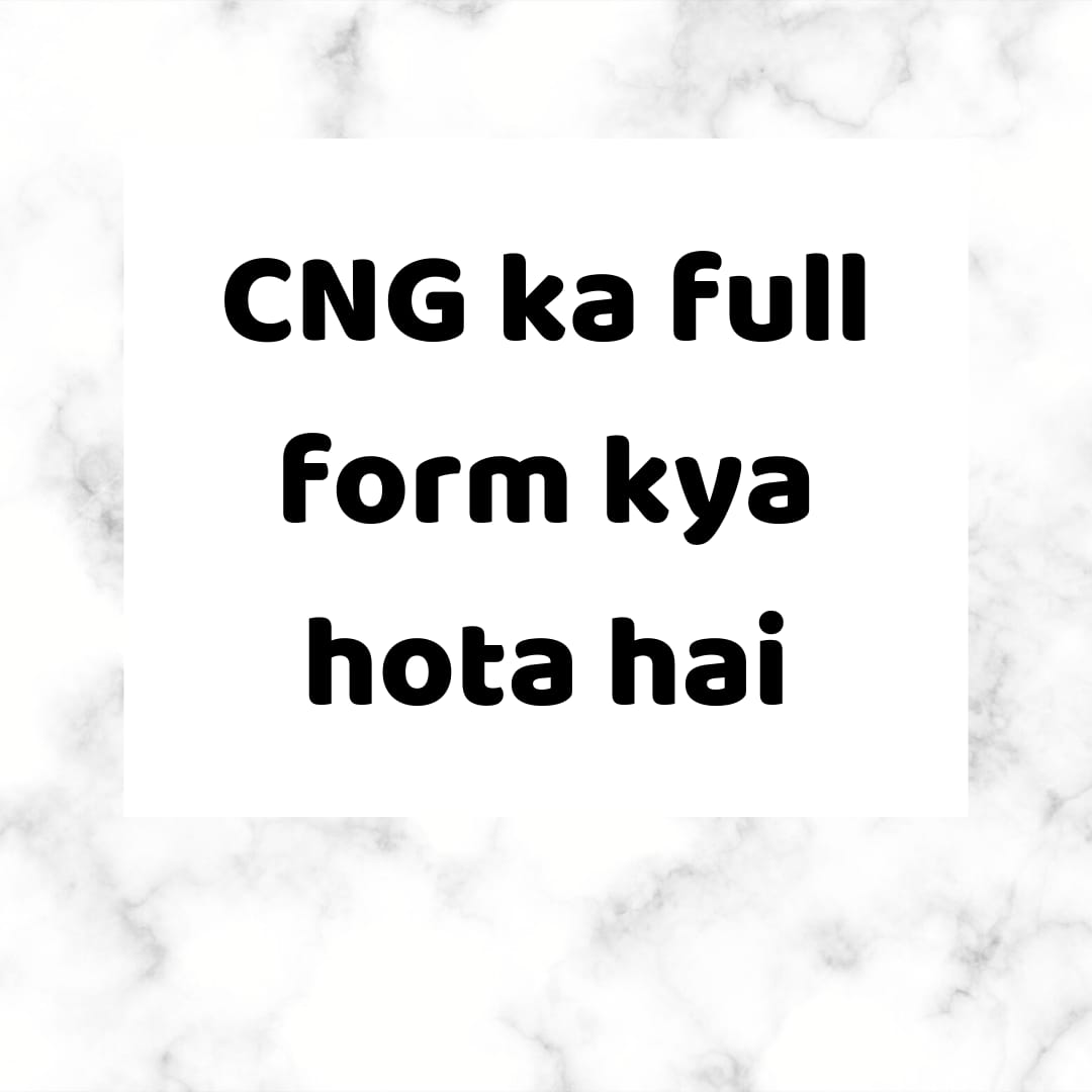 CNG ka full form | CNG ka full form kya hota hai