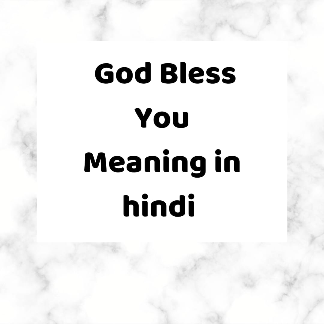 God Bless You Meaning in hindi | God Bless You in hindi Meaning