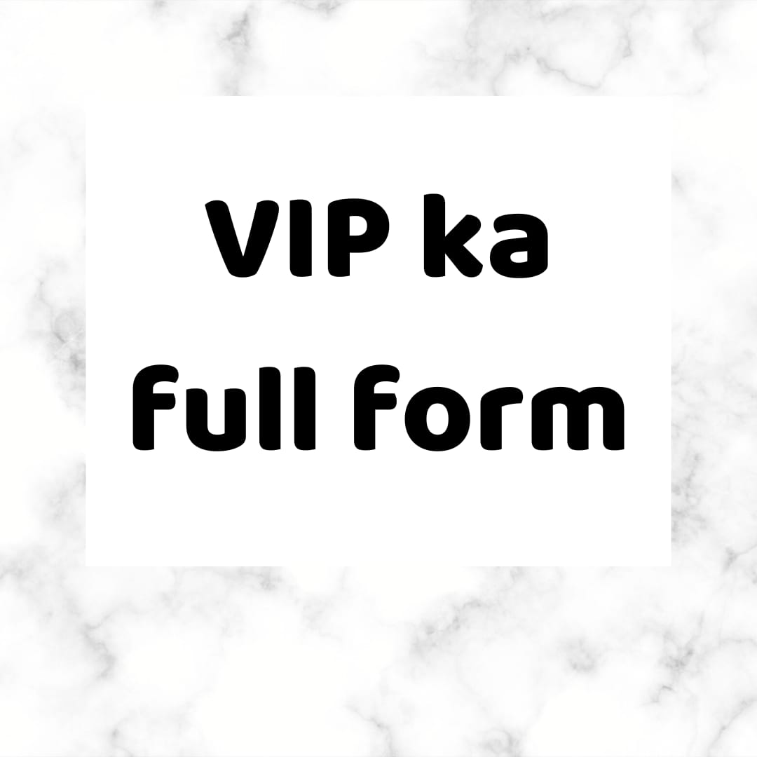 VIP ka full form | VVIP ka full form kya hai