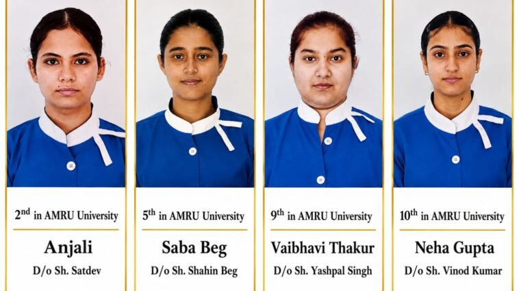 सिरमौर की उपलब्धि! नाहन की चार नर्सिंग छात्राओं ने AMRU की टॉप-10 मेरिट में बनाई जगह